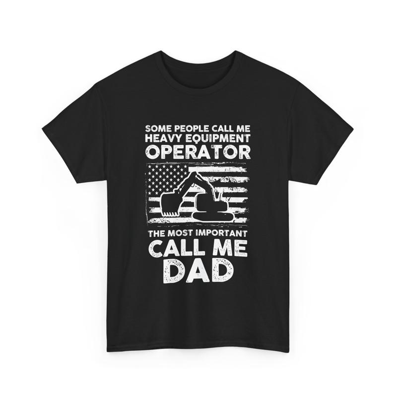 Father's Day Some People Call  - огляд і ціна Heavy Equipment Operator Shirts